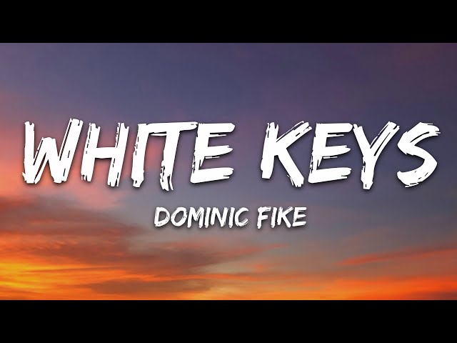 Dominic Fike - White Keys (Lyrics)