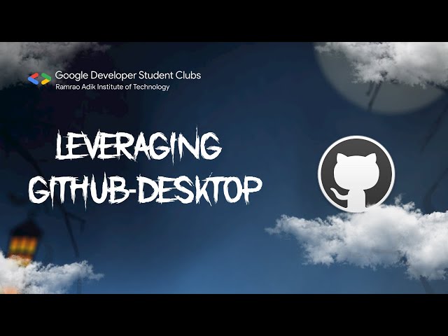 Leveraging  Github-Desktop | Spooky blinders | Google DSC RAIT