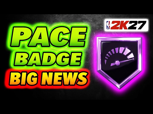 Big News for PACE BADGE in NBA 2K27 Early Access FULL BREAKDOWN