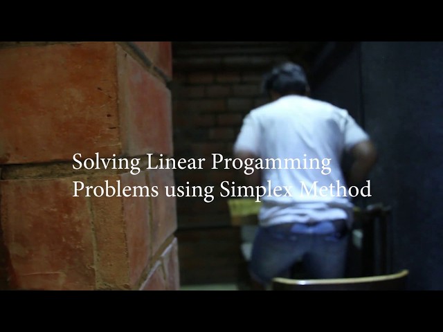 Solving Linear Programming Problems Using Simplex Method