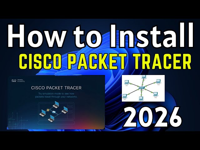 Download & Install Cisco Packet Tracer Step-by-Step Complete Guide [2026] | Cisco Packet Tracer