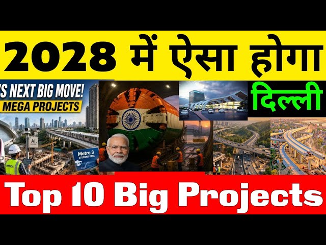 This is what Delhi will look like in 2028: Top 10 major infrastructure projects 