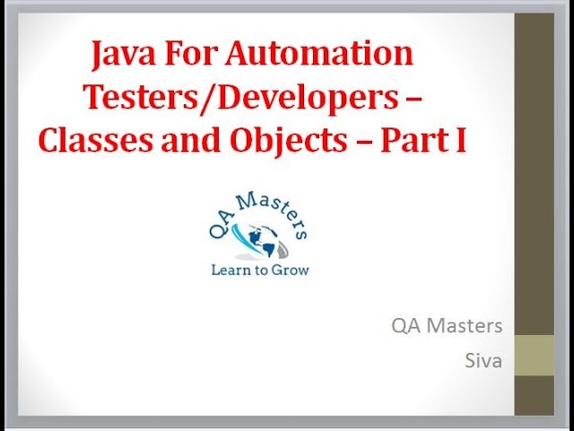 Java For Automation Testers – Classes and Objects – Part I
