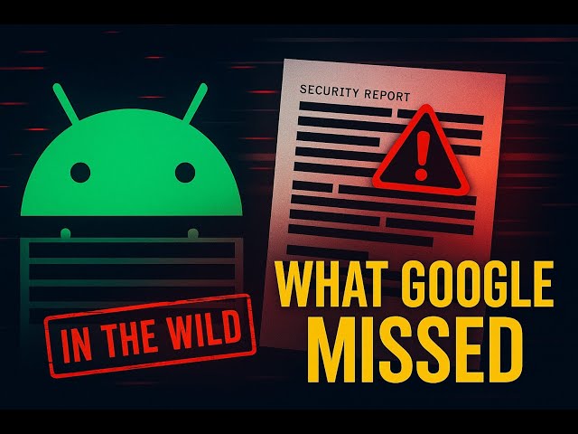 Android Zero Day Meltdown: The Exploit Chain Google Didn’t Explain