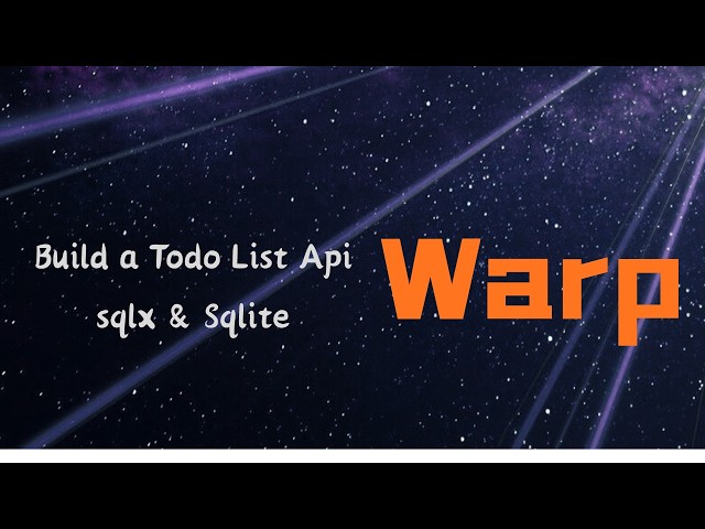 Warp | Build a Todo List Api with Sqlite | Sqlx | Rust | Tutorial 21
