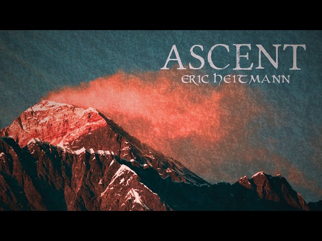 Ascent (Full Album) by Eric Heitmann