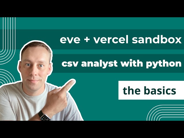 CSV Analysis with eve by Vercel and Sandboxed Python