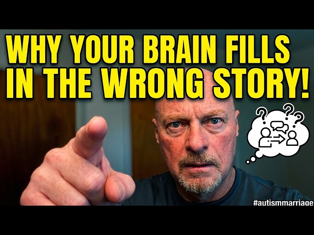 You Think You Know What They Meant—But You Don't | Autism in Marriage