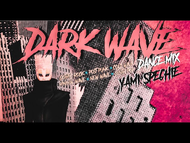 Dark Wave, New Wave, Post Punk (Dance Mix)