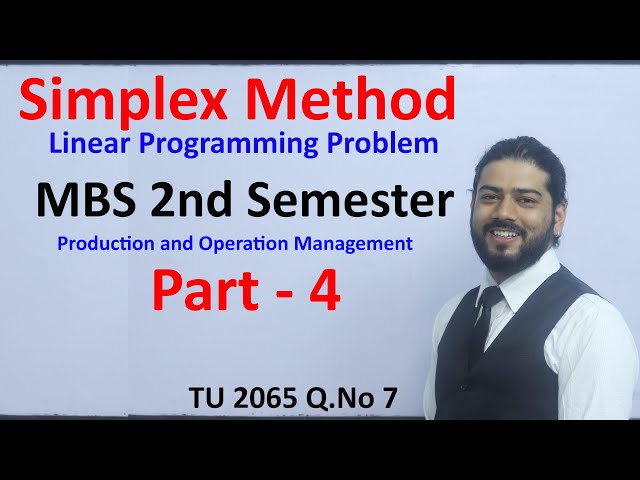 Simplex Method Part 4 Linear Programming Problem MBS 2nd Sem. Production and Operation Management