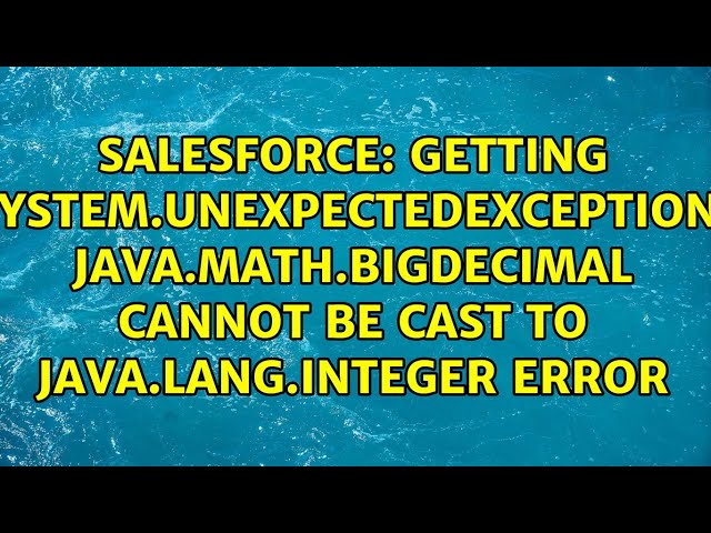Getting System.UnexpectedException: java.math.BigDecimal cannot be cast to java.lang.Integer error