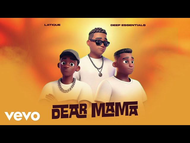 Latique, Deep Essentials - DEAR MAMA (Visualizer)