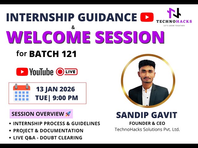 Internship Guidance & Welcome Session | Batch 121 | TechnoHacks Solutions Pvt. Ltd. | Sandip Gavit