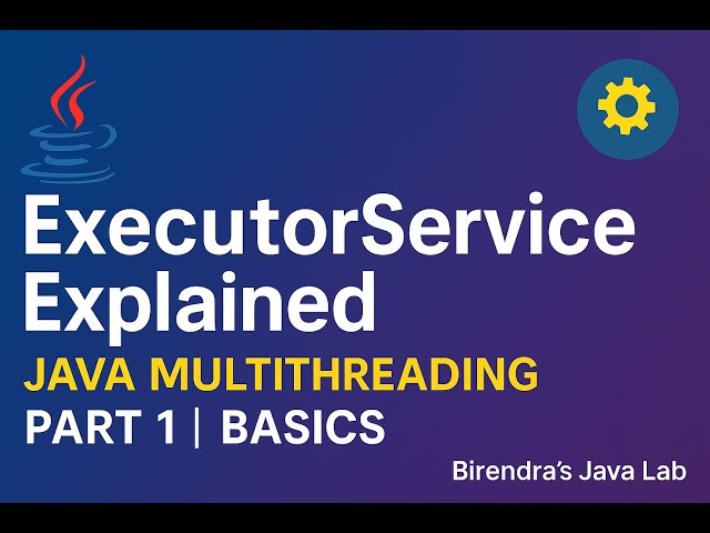 ExecutorService in Java | Part 1 | Basic Theoretical Understanding | Java Multithreading #Java