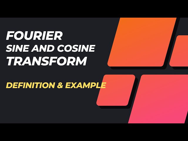 Fourier Sine and Cosine Transform (Concept Overview and solved examples)