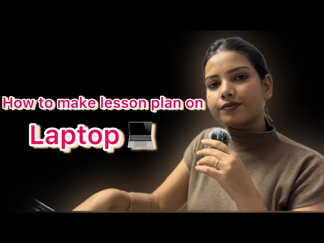 “Easy Lesson Plan Preparation on Laptop | For Teachers & Students”
