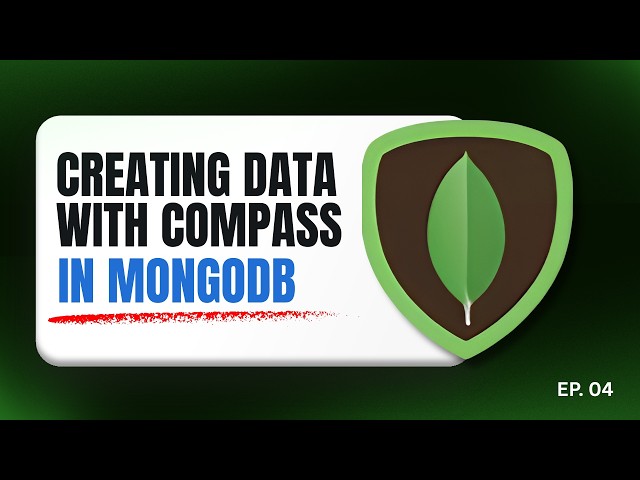 MongoDB Tutorial | Creating Data with Compass