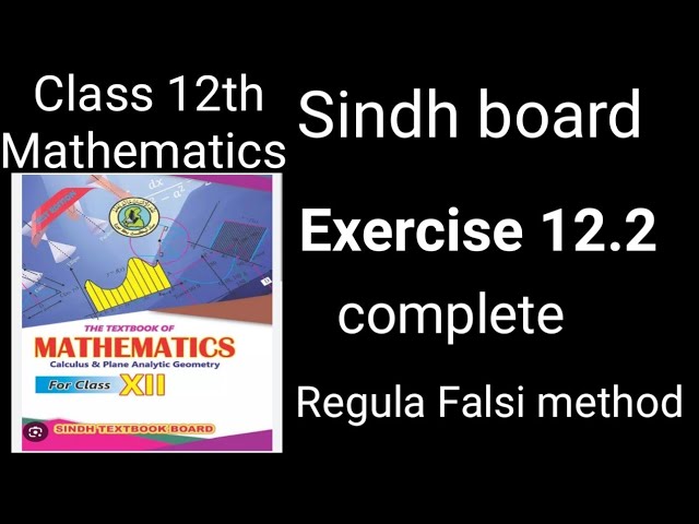 Exercise 12.2 (Regula Falsi method) Complete class 12 mathematics new book Sindh board