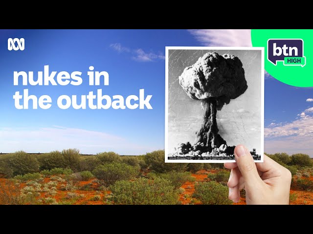 Nuclear Bomb Testing at Maralinga | BTN High