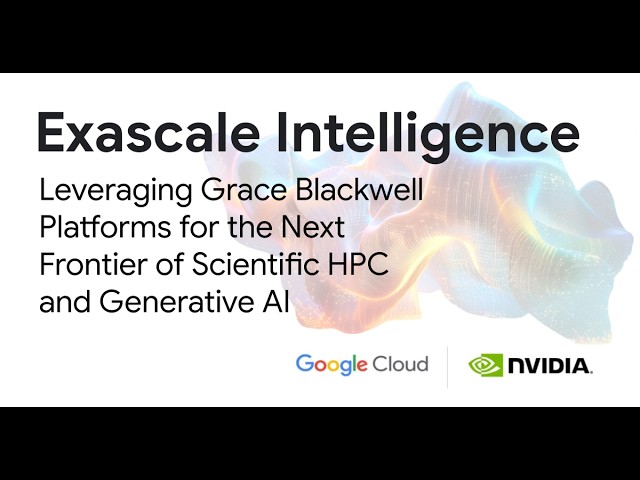 Exascale Intelligence: Leveraging NVIDIA Grace Blackwell Platforms