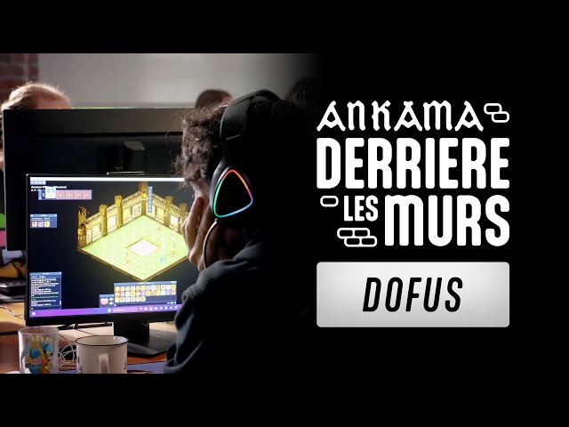 ANKAMA - Behind the Walls: DOFUS