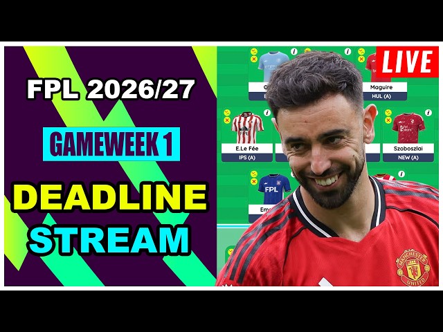 FPL Gameweek 1: DEADLINE STREAM | Live Q&A | Fantasy Premier League Tips 2026/27