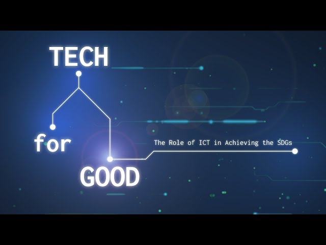 Tech for Good: The Role of ICT in Achieving the SDGs - Trailer
