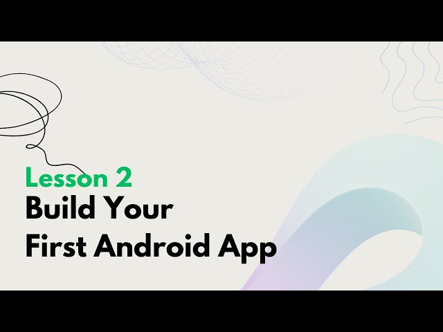 Lesson 2 -  Building MyApp, Adding Material Design, Setting HomeScreen