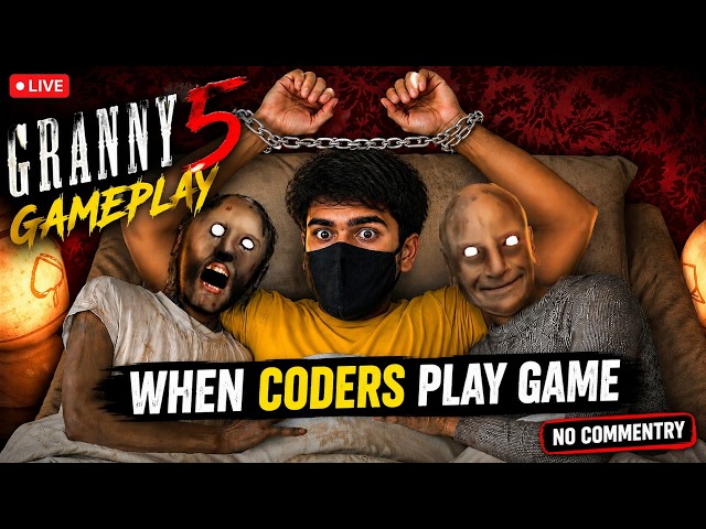 🔴 LIVE: Playing Granny 5 First Time 😱 | When Coders Play Game | No Commentary