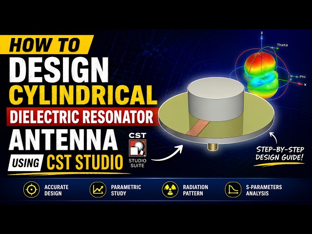 How to Design a Cylindrical Dielectric Resonator Antenna Using CST Studio | Step-by-Step Tutorial