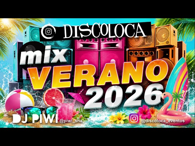 MIX VERANO 2026 ( DJ PIWI / DISCOLOCA ) superestrella , al golpito , dai dai , dicahavate , clásicos
