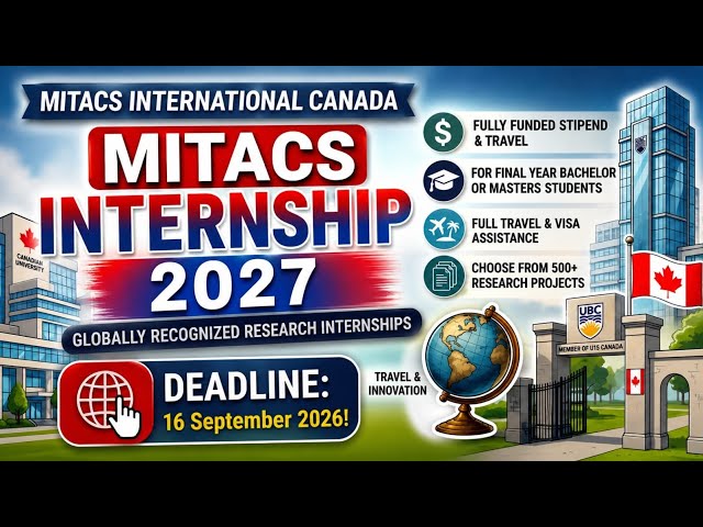 MITACS Globalink Internship 2027 🇨🇦 | Fully Funded Canada Internship | Apply Before 16 Sept!