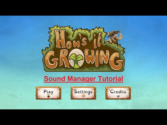 SoundManager Tutorial - How's It Growing