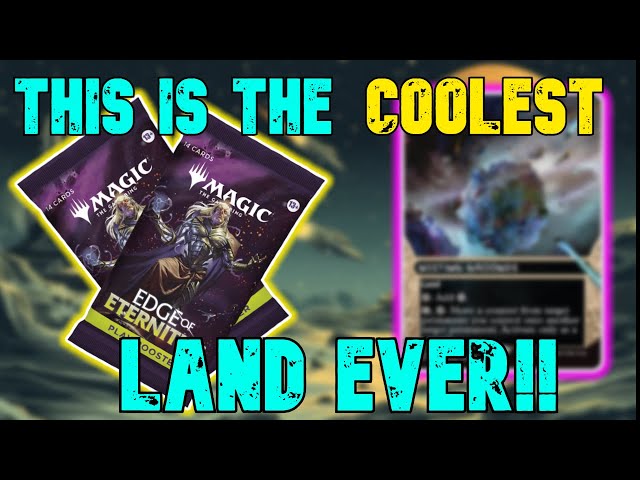 This is the COOLEST Land that I've ever seen! -  Edge of Eternity MTG Booster Packs Opening