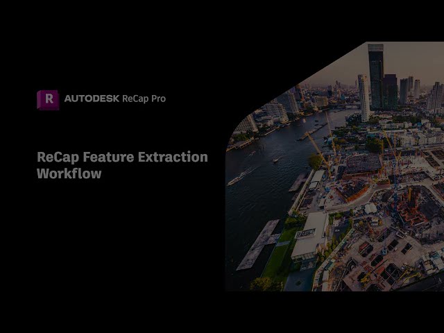 How-to Tutorial: ReCap Feature Extraction Workflow