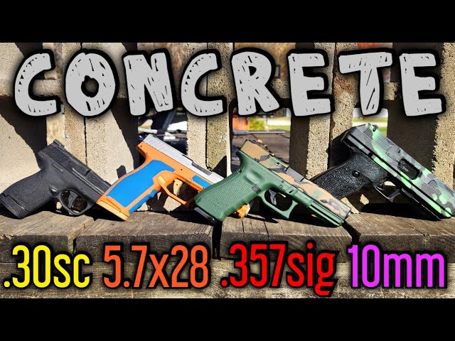 Pistols vs Concrete Blocks .30SC 5.7x28 .357SIG 10MM Auto