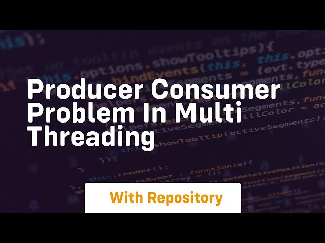 Producer consumer problem in multi threading