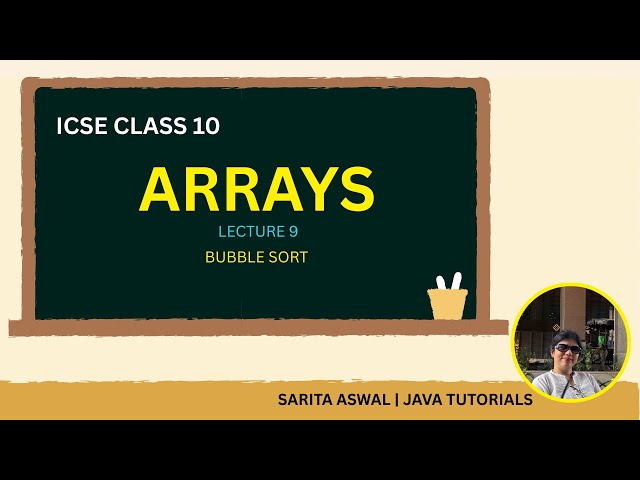 ICSE Class 10 Java | Array Mastery Lec 9: Bubble Sort Technique & Program