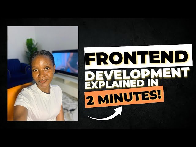 Everything You Need to Know About Frontend Development in 2 Minutes