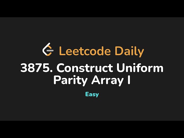 3875. Construct Uniform Parity Array I | Leetcode Daily - Python