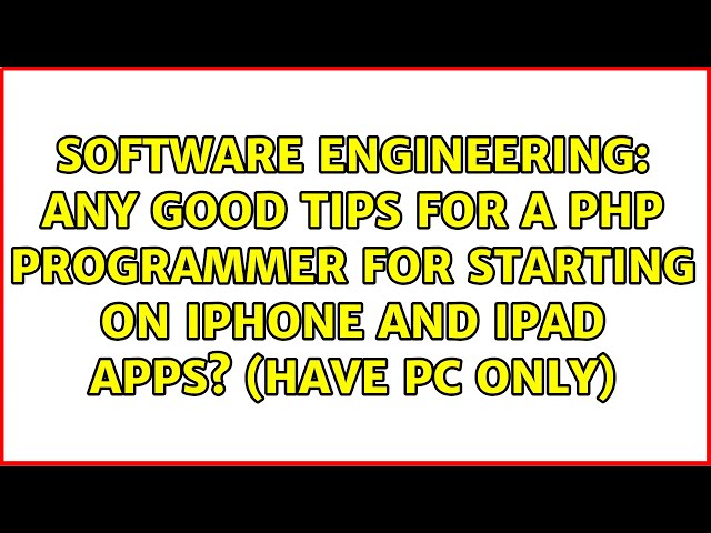 Any good tips for a PHP Programmer for starting on Iphone and ipad apps? (have pc only)