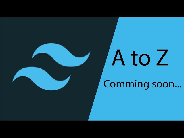 Tailwind CSS Tutorial A to Z (Bangla) | | Comming soon... | | Code To Deploy