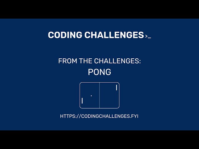 Coding Challenges - From The Challenges: Pong