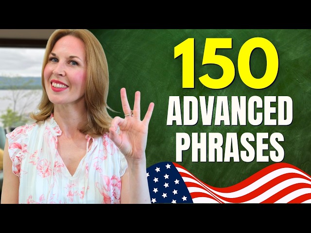 150 Advanced English Phrases for Everyday Conversations