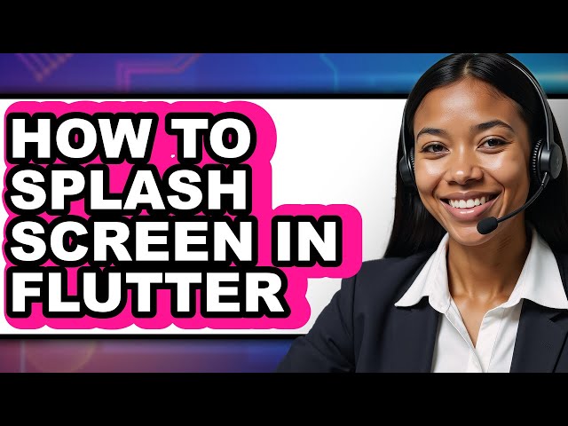 How to Splash Screen in Flutter - Full Guide