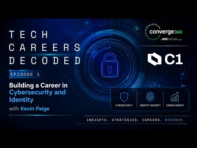 Tech Careers Decoded Episode 1: Building a Career in Cybersecurity & Identity with Kevin Paige