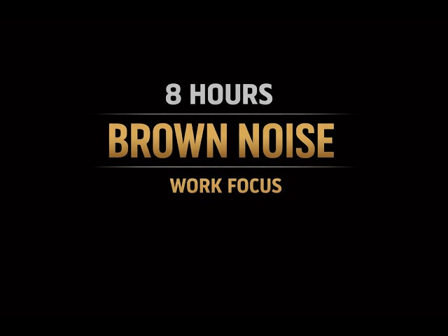 8 Hours Brown Noise for Work – Productivity & Focus (Black Screen)