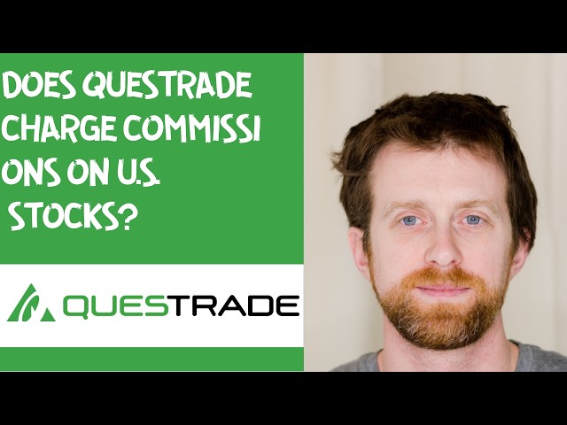 Does Questrade charge commissions on U S  stocks?