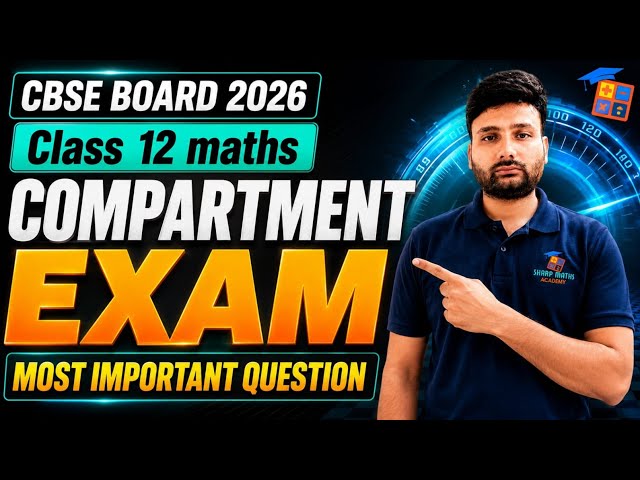 🔥 CBSE Class 12 Maths Compartment Exam 2026 | Most Expected Questions | Top Most Important Questions