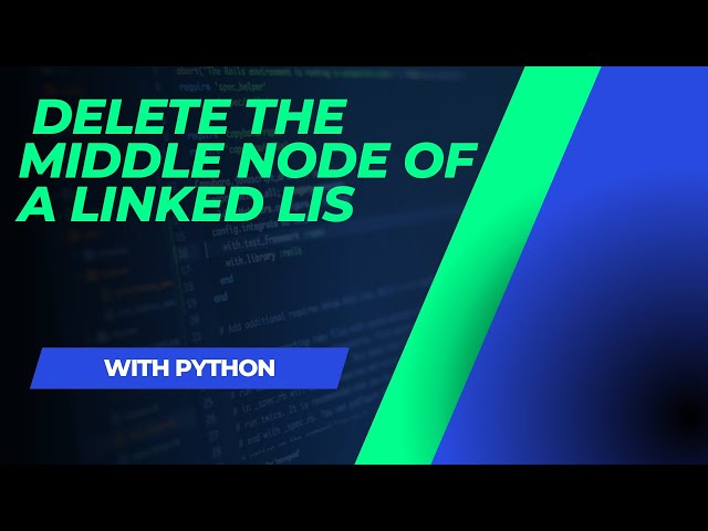 Delete the Middle Node of a Linked List (Python)